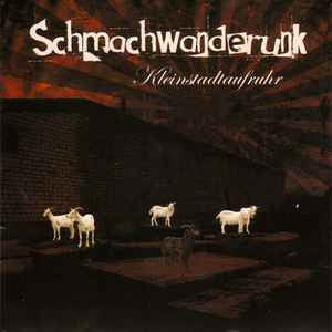 Schmachwanderunk : Kleinstadtaufruhr (CD, Album)