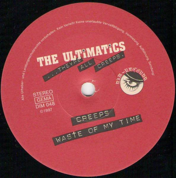 The Ultimatics : ...Theyre All Creeps. (7", EP)
