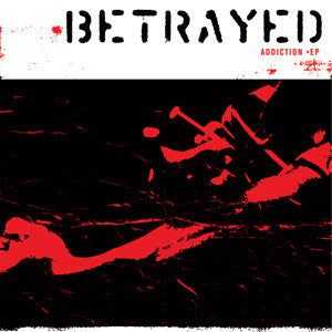 Betrayed : Addiction (7", EP)