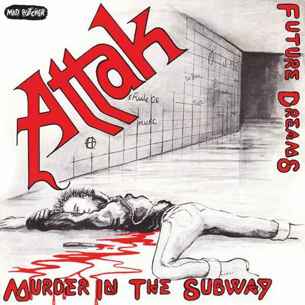 Attak - Murder In The Subway / Future Dreams 7" (Mad Butcher ClassicsVinyl, 7", 45 RPM, Single, RedMint (M))