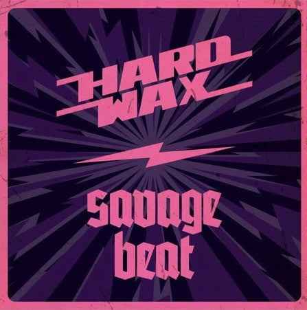 Hard Wax / Savage Beat - Hard Wax / Savage Beat 7" (Rebellion Records,LSM Records (5)Vinyl, 7", EP, 45 RPMMint (M))