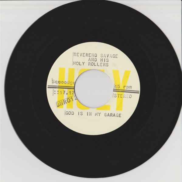 Reverend Savage And His Holy Rollers - God Is In My Garage 7" (Squoodge Records,Drunk'n'Roll RecordsVinyl, 7", 45 RPMMint (M))