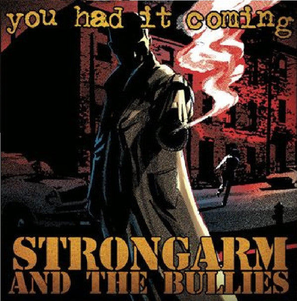 Strongarm And The Bullies : You Had It Coming (Ultimate Edition) (LP, Album, Ltd, RE, RM)
