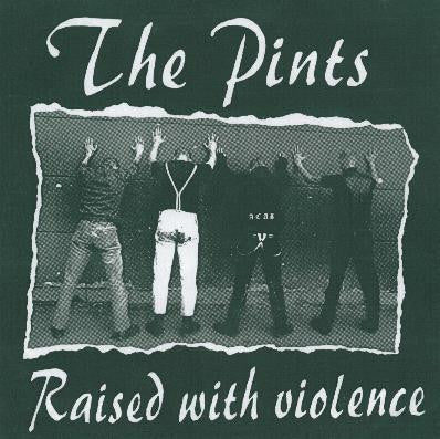 The Pints : Raised With Violence (7", Bro)