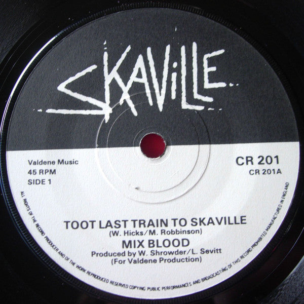 Mix Blood* : Toot Last Train To Skaville (7", Single)