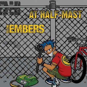At Half-Mast / To The Embers - At Half-Mast / To The Embers 7" (Goodwill RecordsVinyl, 7", EP, 33 ⅓ RPM, WhiteMint (M))
