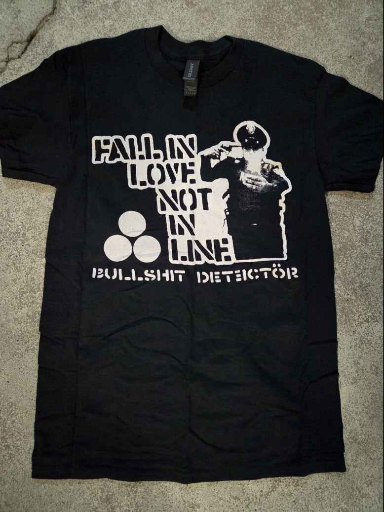 Bullshit Detector - Fall in Love Not in Line - T-Shirt (S-XL)