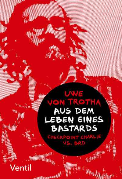 Aus dem Leben eines Bastards - Buch (Uwe von Trotha)