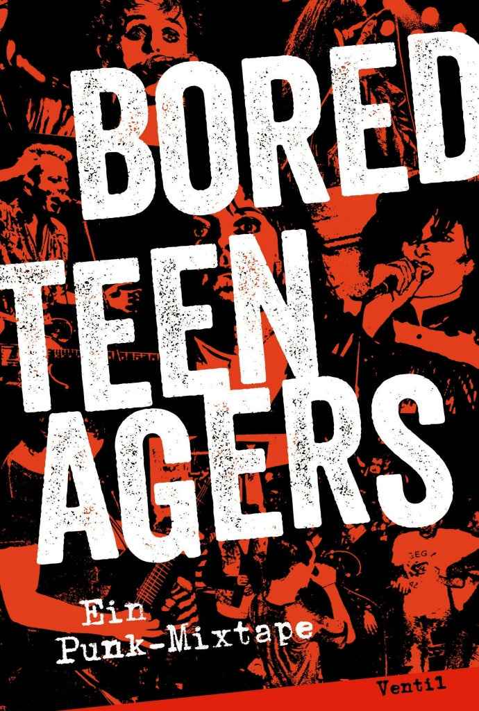 Bored Teenagers - Ein Punk-Mixtape Buch (von Jonas Engelmann)