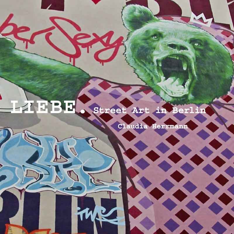 Liebe - Street Art in Berlin - Buch (Claudia Herrmann)