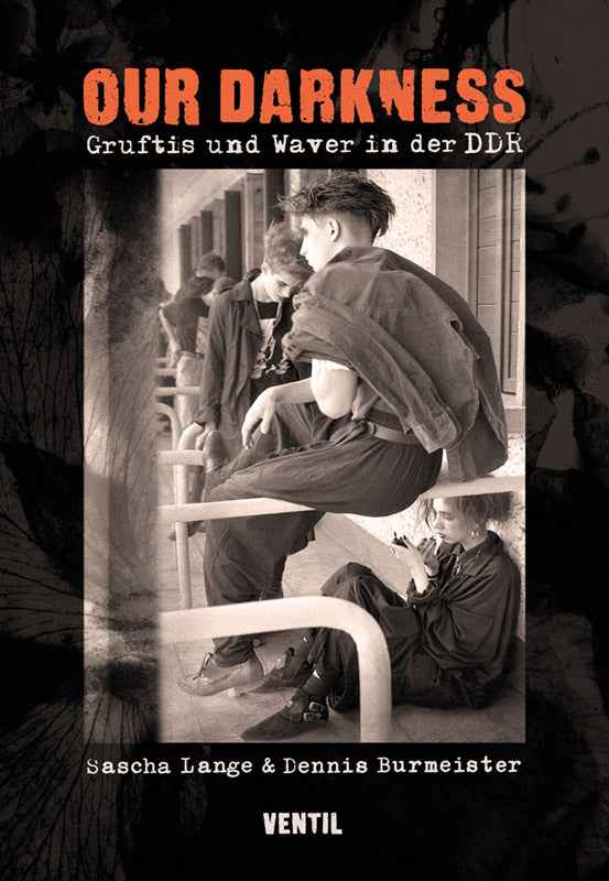 Our Darkness (Gruftis und Waver in der DDR) Buch (von Sascha Lange und Dennis Burmeister)
