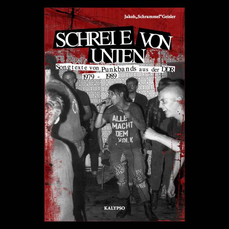 SCHREIE VON UNTEN - Songtexte von Punkbands aus der DDR 1979 - 1989 BUCH