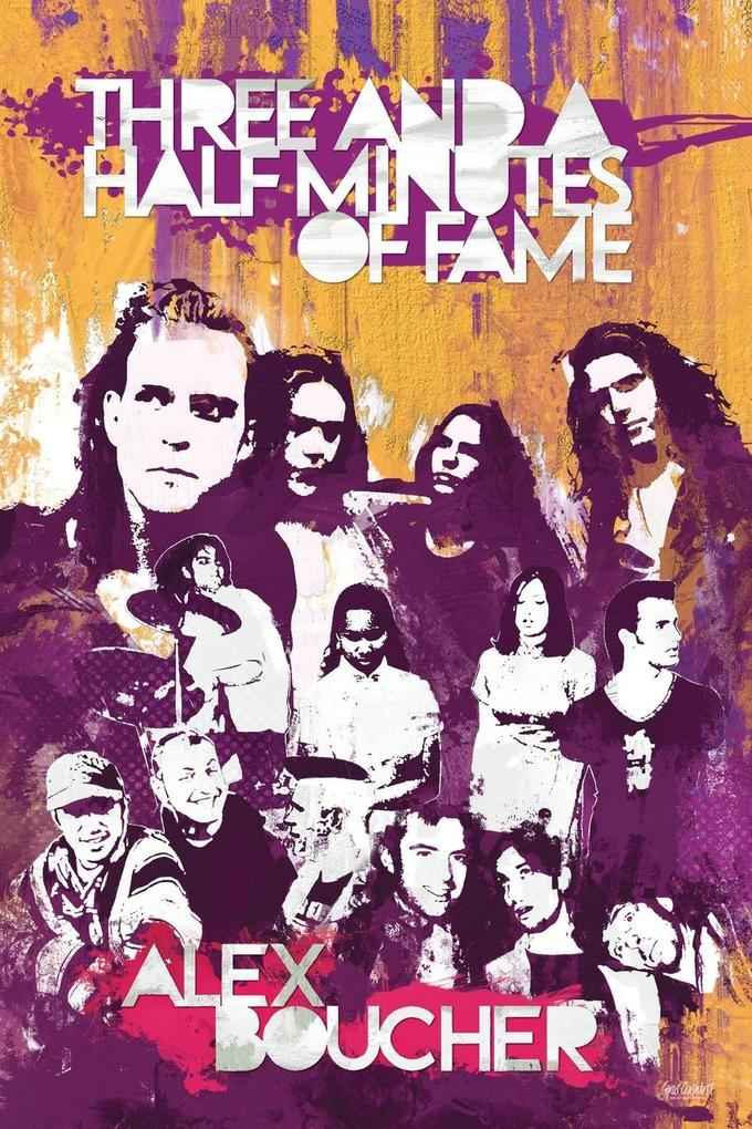 Three And A Half Minutes of Fame Buch (von Alex Boucher)