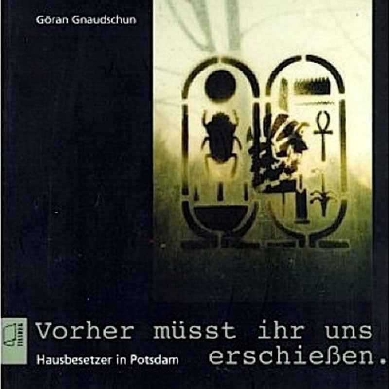 Vorher müsst ihr uns erschießen - Buch (Göran Gnaudschun)