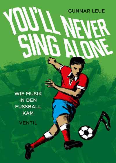 You'll never sing alone - Buch (gunnar Leue)