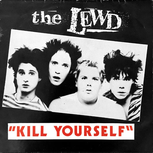The Lewd : Kill Yourself (7", Single)