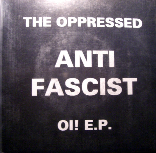 The Oppressed : Anti Fascist Oi! E.P. (7", EP)