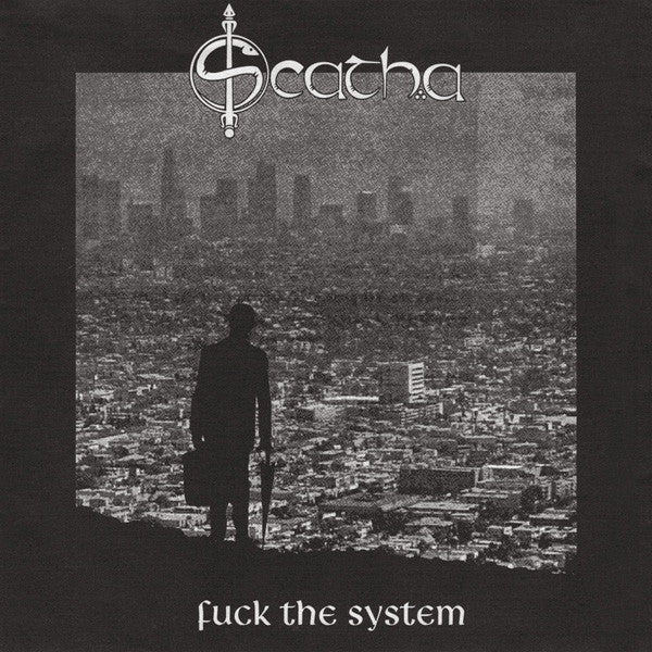 Scatha : Fuck The System (7")