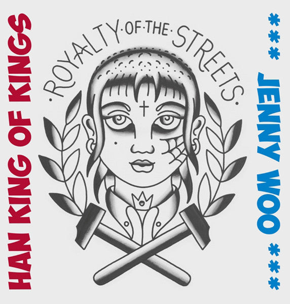 Han King Of Kings* / Jenny Woo : Royalty Of The Streets (10", Ltd)