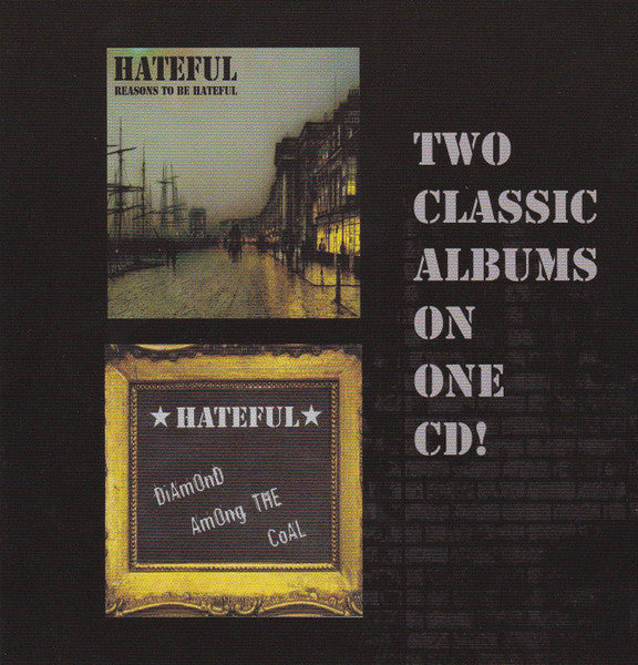 Hateful (3) : Reasons To Be Hateful / Diamond Among The Coal - Two Classic Albums On One CD! (CD, Comp, Ltd, Num)