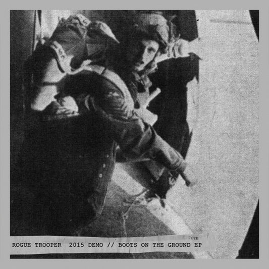 Rogue Trooper (2) : Boots On The Ground EP / 2015 Demo (LP, Comp, Ltd, Cle)