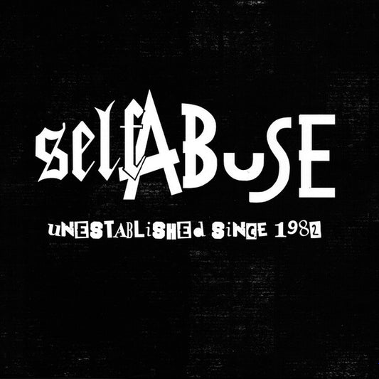 Self Abuse (2) : Unestablished Since 1982 (LP, Comp)
