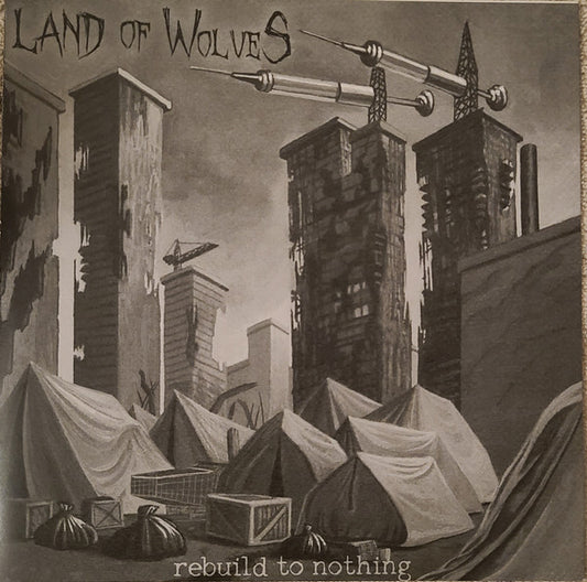 Land Of Wolves : Rebuild To Nothing (7", EP)