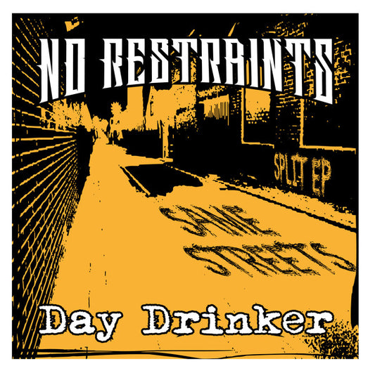 No Restraints (10) / Day Drinker : Same Streets (7", EP)