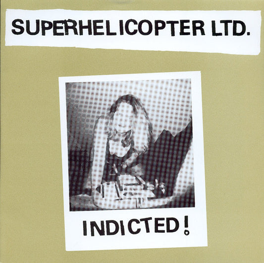 Superhelicopter : Indicted! (7")