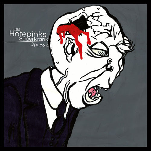 The Hatepinks : Sauerkrank / Opupo 4 (12", Album)