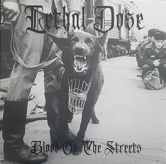 Lethal Dose (6) : Blood On The Streets (LP, S/Sided)
