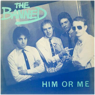 The Banned : Him Or Me (7", Single)