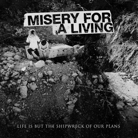 Misery For A Living : Life Is But The Shipwreck Of Our Plans (LP, S/Sided)