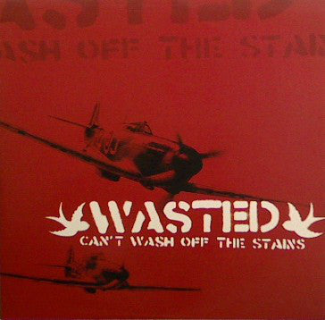 Wasted (2) : Can't Wash Off The Stains (10", EP)