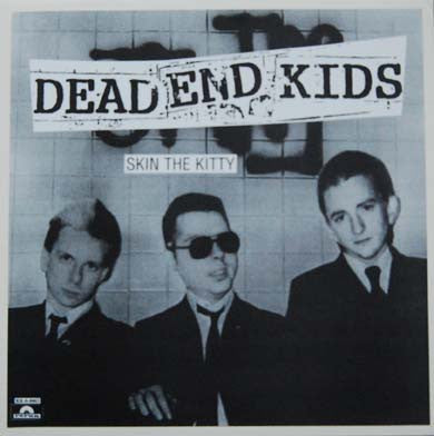 The Spent Idols / Dead End Kids (2) : That Was Then, This Is Now / Skin The Kitty (LP, Album)