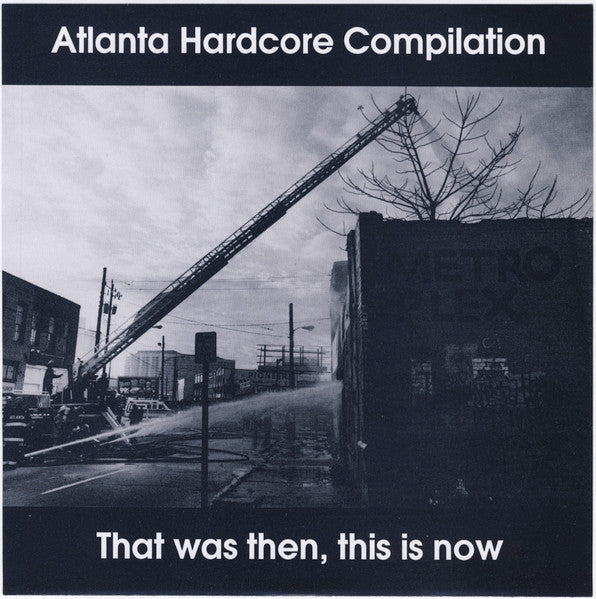 Various : That Was Then, This Is Now (Atlanta Hardcore Compilation) (7", Comp, RP)