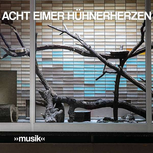 Acht Eimer Hühnerherzen : »Musik« (LP, Album)