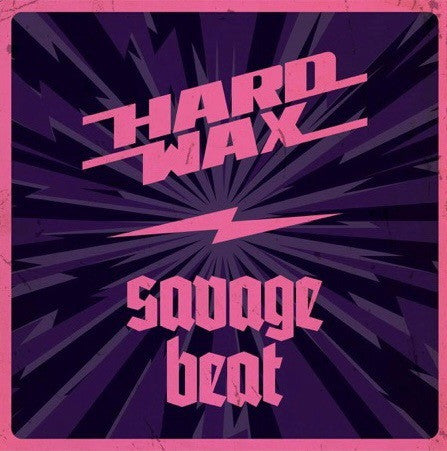 Hard Wax / Savage Beat : Hard Wax / Savage Beat (7", EP, Ltd)