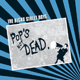 The Becks Street Boys : Pop's Not Dead (LP, Album)