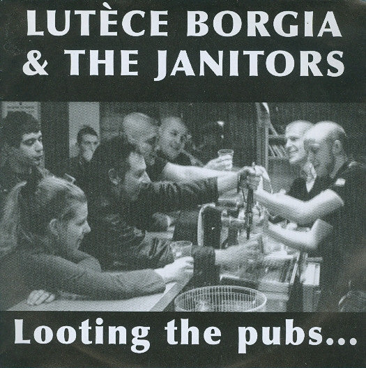 Lutèce Borgia* & The Janitors : Looting The Pubs... (7", EP)