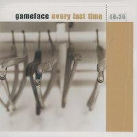 Gameface : Every Last Time (LP, Album)