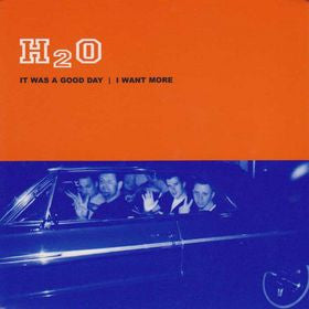 H2O (7) : It Was A Good Day / I Want More (7", Blu)