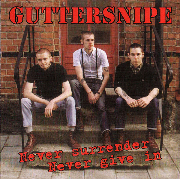 Guttersnipe : Never Surrender Never Give In (7")