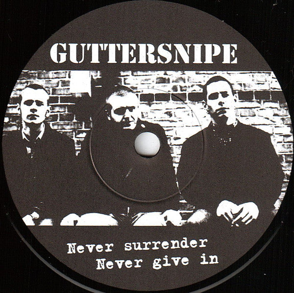 Guttersnipe : Never Surrender Never Give In (7")