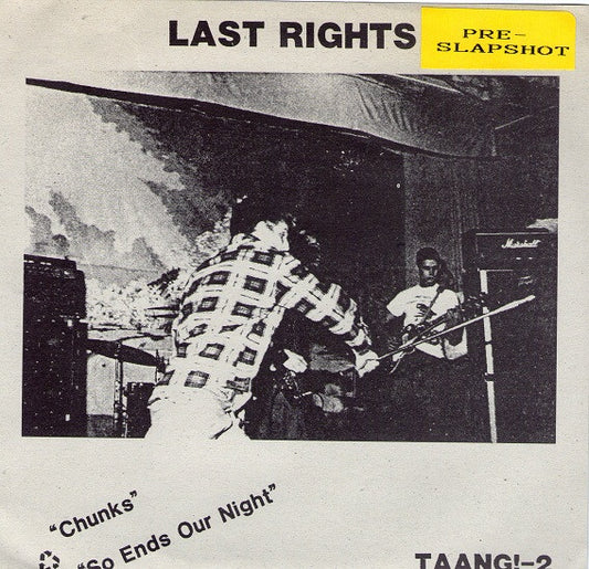 Last Rights : Chunks / So Ends Our Night (7", RE, Unofficial, Gre)
