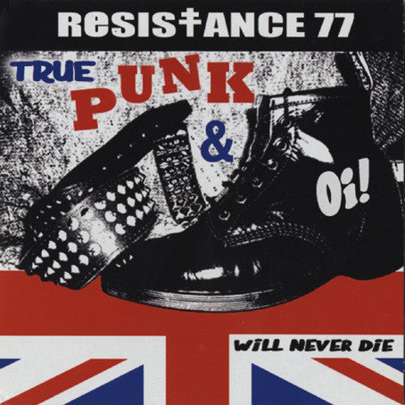 Resistance 77 : True Punk & Oi! Will Never Die (7", EP)