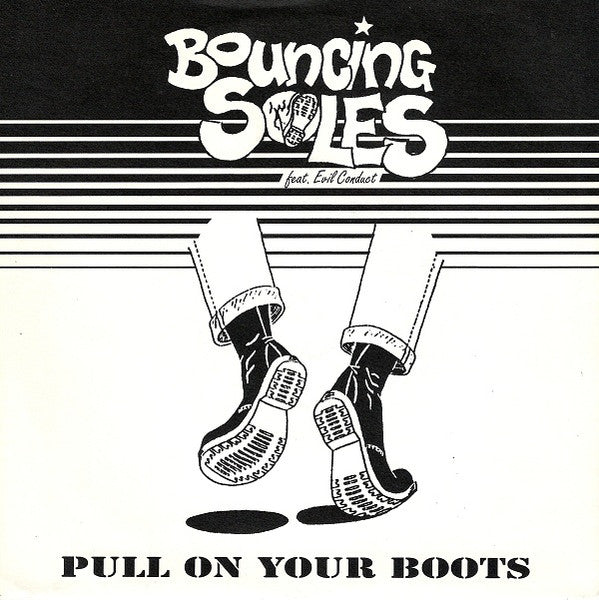 Bouncing Soles Feat. Evil Conduct : Pull On Your Boots (7", EP, RE)