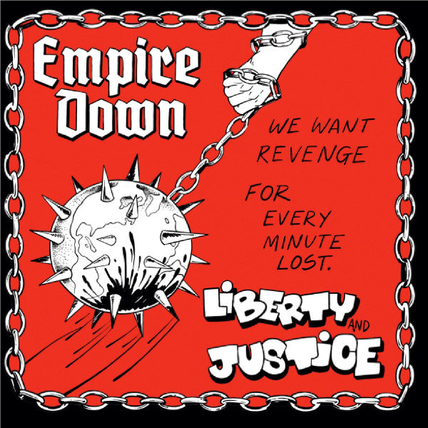 Empire Down / Liberty And Justice : We Want Revenge For Every Minute Lost (LP)