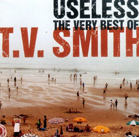T.V. Smith* : Useless. The Very Best Of T.V. Smith (CD, Album)