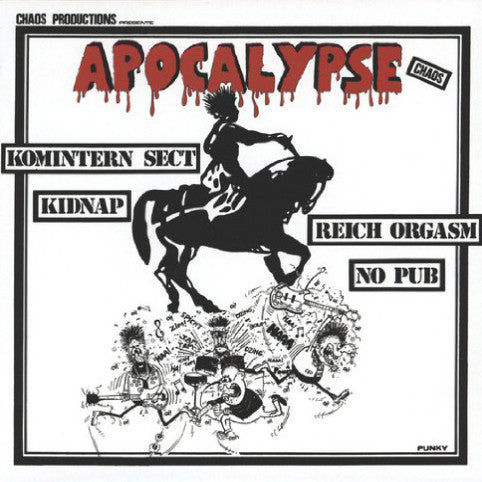 Komintern Sect / Kidnap (4) / Reich Orgasm / No Pub : Apocalypse Chaos (LP, RE, RP)